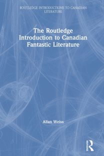 Routledge Introduction to Canadian Fantastic Literature