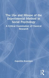 Use and Misuse of the Experimental Method in Social Psychology