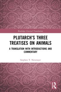 Plutarch’s Three Treatises on Animals Plutarch’s Three Treatises on Animals