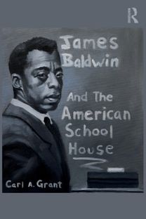 James Baldwin and the American Schoolhouse James Baldwin and the American Schoolhouse
