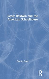 James Baldwin and the American Schoolhouse James Baldwin and the American Schoolhouse