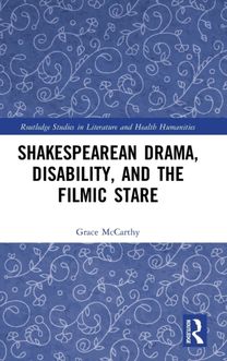 Shakespearean Drama, Disability, and the Filmic Stare Shakespearean Drama, Disability, and the Filmic Stare