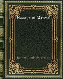 Essays of Travel Essays of Travel