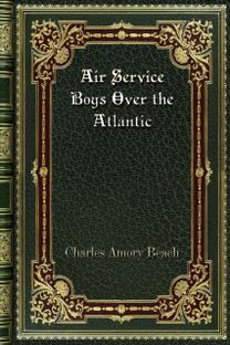 Air Service Boys Over the Atlantic
