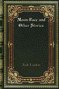 Moon-Face and Other Stories