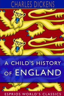 Child's History of England (Esprios Classics) Child's History of England (Esprios Classics)