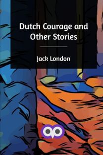 Dutch Courage and Other Stories