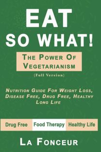 Eat so What! the Power of Vegetarianism
