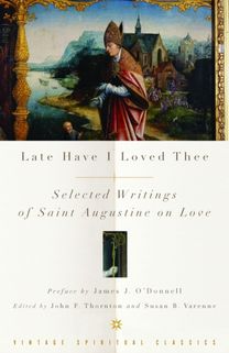 Late have I Loved Thee Late have I Loved Thee
