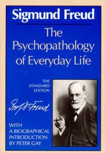 Psychopathology of Everyday Life Psychopathology of Everyday Life