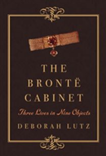 The Bronte Cabinet - Three Lives in Nine Objects