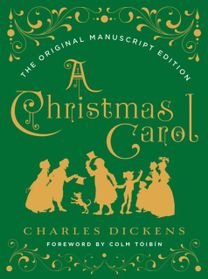 Christmas Carol: the Original Manuscript Edition