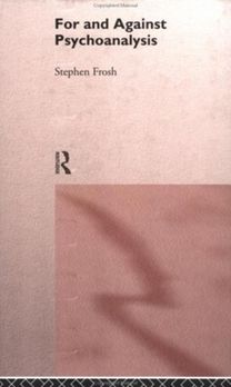 For and Against Psychoanalysis