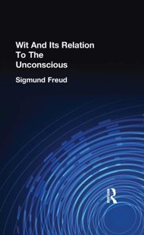 Wit and Its Relation to the Unconscious
