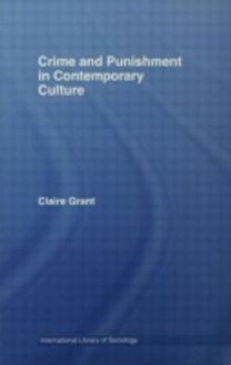 Crime and Punishment in Contemporary Culture Crime and Punishment in Contemporary Culture