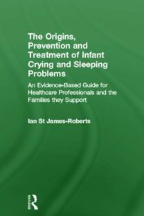 Origins, Prevention and Treatment of Infant Crying and Sleeping Problems