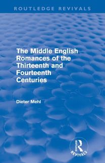Middle English Romances of the Thirteenth and Fourteenth Centuries (Routledge Revivals)
