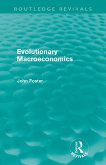 Evolutionary Macroeconomics (Routledge Revivals)