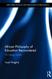 African Philosophy of Education Reconsidered African Philosophy of Education Reconsidered