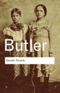 Gender Trouble