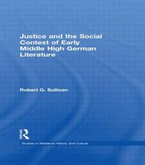 Justice and the Social Context of Early Middle High German Literature