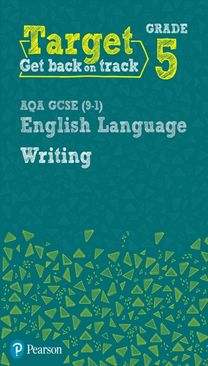 Target Grade 5 Writing AQA GCSE (9-1) English Language Workbook