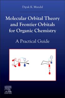 Molecular Orbital Theory and Frontier Orbitals for Organic Chemistry Molecular Orbital Theory and Frontier Orbitals for Organic Chemistry