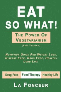 Eat so What! the Power of Vegetarianism (Full Version)