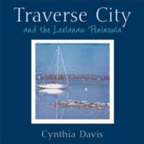 Traverse City and the Leelanau Peninsula Traverse City and the Leelanau Peninsula