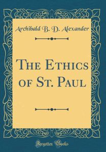 Ethics of St. Paul (Classic Reprint)