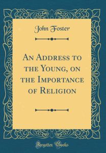 Address to the Young, on the Importance of Religion (Classic Reprint)