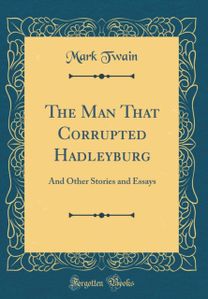 Man That Corrupted Hadleyburg