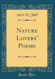 Nature Lovers' Poems (Classic Reprint)