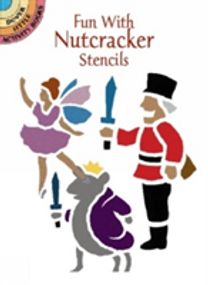 Fun with Nutcracker Stencils