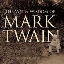 Wit and Wisdom of Mark Twain