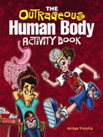 The Outrageous Human Body Activity Book