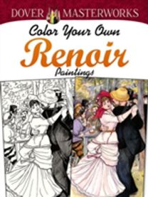 Dover Masterworks: Color Your Own Renoir Paintings
