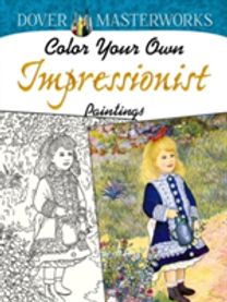 Dover Masterworks: Color Your Own Impressionist Paintings