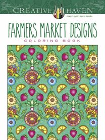 Creative Haven Farmers Market Designs Coloring Book