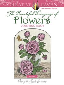 Creative Haven the Beautiful Language of Flowers Coloring Book