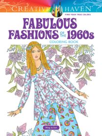 Creative Haven Fabulous Fashions of the 1960S Coloring Book