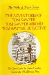 Adventures of Tom Sawyer, Tom Sawyer Abroad, and Tom Sawyer, Detective