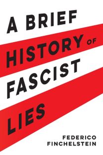 Brief History of Fascist Lies