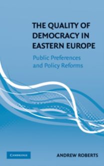 Quality of Democracy in Eastern Europe Quality of Democracy in Eastern Europe