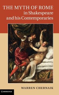 Myth of Rome in Shakespeare and His Contemporaries