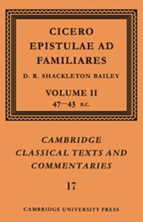 Cicero: Epistulae Ad Familiares: Volume 2, 47-43 Bc