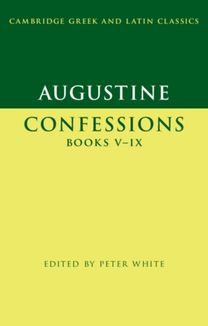 Augustine: Confessions Books V–IX