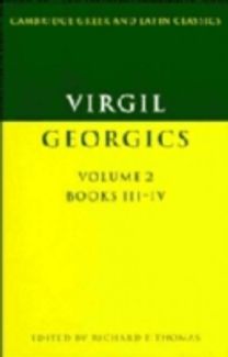 Virgil: the Georgics: Volume 2, Books Iii-Iv