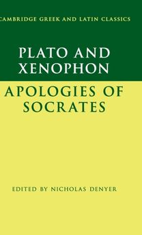 Plato: the Apology of Socrates and Xenophon: the Apology of Socrates