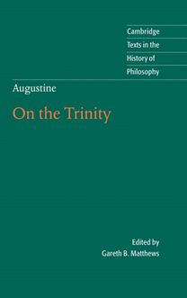 Augustine: on the Trinity Books 8-15 Augustine: on the Trinity Books 8-15